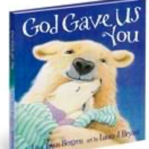 Pre-Owned – God Gave Us You by Lisa Tawn Bergren (Children’s Board Book, 2011)